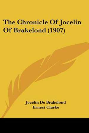 The Chronicle Of Jocelin Of Brakelond (1907) de Jocelin De Brakelond