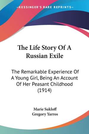 The Life Story Of A Russian Exile de Marie Sukloff