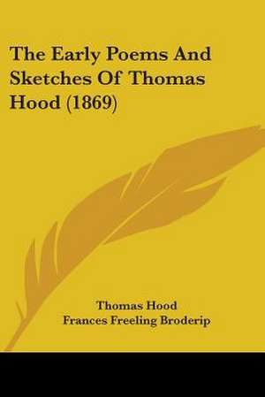 The Early Poems And Sketches Of Thomas Hood (1869) de Thomas Hood