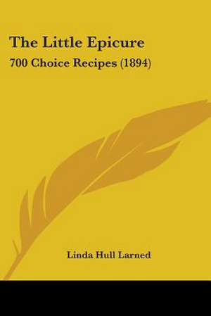 The Little Epicure de Linda Hull Larned