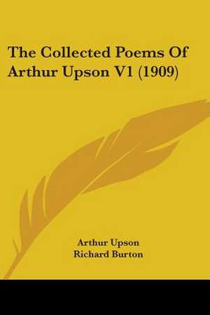 The Collected Poems Of Arthur Upson V1 (1909) de Arthur Upson