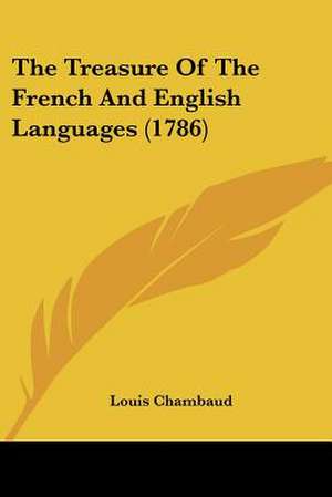 The Treasure Of The French And English Languages (1786) de Louis Chambaud