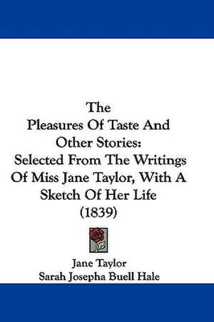 The Pleasures Of Taste And Other Stories de Jane Taylor