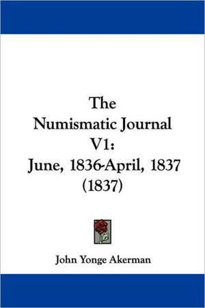 The Numismatic Journal V1 de John Yonge Akerman