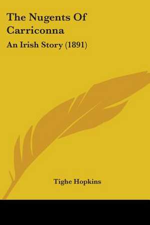 The Nugents Of Carriconna de Tighe Hopkins