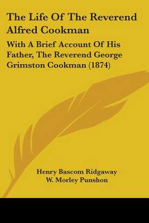 The Life of the Reverend Alfred Cookman de Henry B. Ridgaway