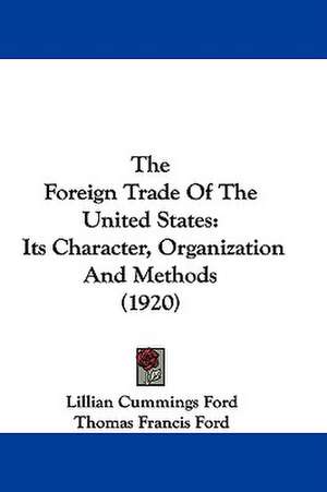 The Foreign Trade Of The United States de Lillian Cummings Ford