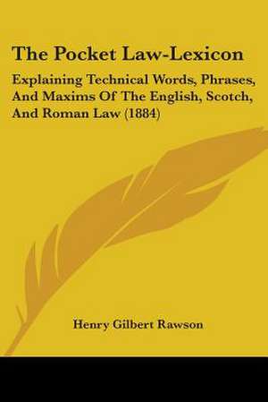 The Pocket Law-Lexicon de Henry Gilbert Rawson