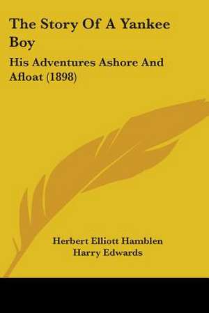 The Story Of A Yankee Boy de Herbert Elliott Hamblen