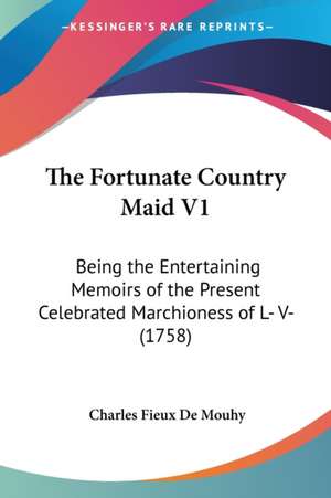 The Fortunate Country Maid V1 de Charles Fieux De Mouhy