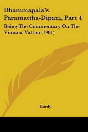 Dhammapala's Paramattha-Dipani, Part 4 de E. Hardy