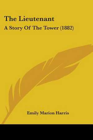 The Lieutenant de Emily Marion Harris