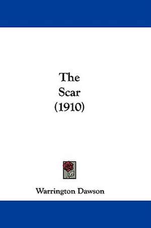 The Scar (1910) de Warrington Dawson