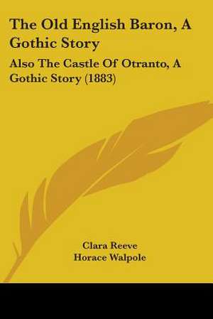 The Old English Baron, A Gothic Story de Clara Reeve