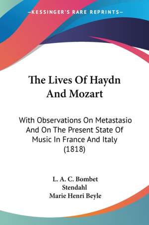 The Lives Of Haydn And Mozart de L. A. C. Bombet