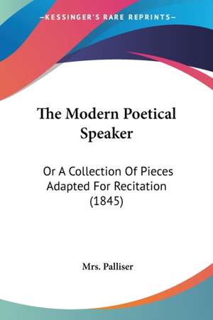 The Modern Poetical Speaker de Palliser