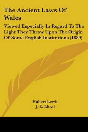 The Ancient Laws Of Wales de Hubert Lewis