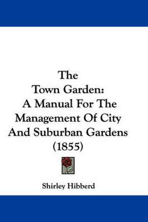 The Town Garden de Shirley Hibberd