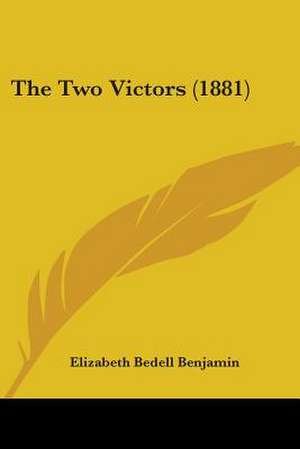 The Two Victors (1881) de Elizabeth Bedell Benjamin