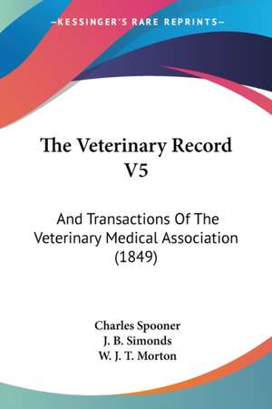 The Veterinary Record V5 de W. J. T. Morton