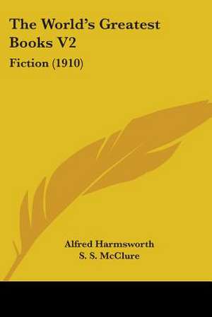 The World's Greatest Books V2 de Alfred Harmsworth