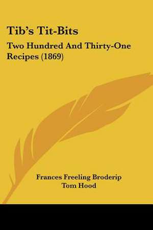 Tib's Tit-Bits de Frances Freeling Broderip