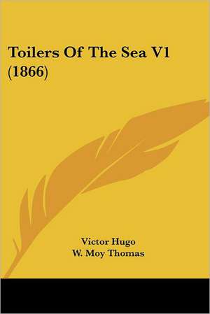 Toilers Of The Sea V1 (1866) de Victor Hugo