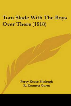 Tom Slade With The Boys Over There (1918) de Percy Keese Fitzhugh