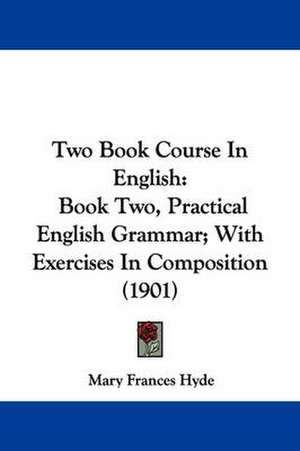 Two Book Course In English de Mary Frances Hyde