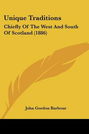 Unique Traditions de John Gordon Barbour