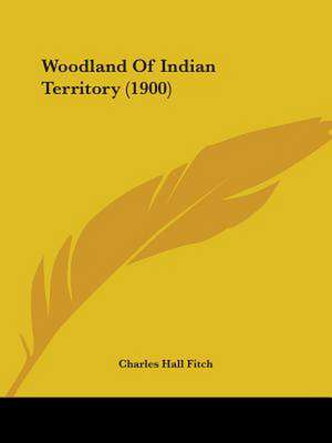 Woodland Of Indian Territory (1900) de Charles Hall Fitch