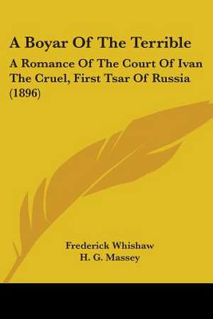 A Boyar Of The Terrible de Frederick Whishaw