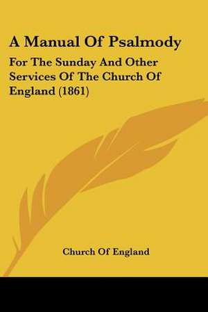 A Manual Of Psalmody de Church Of England