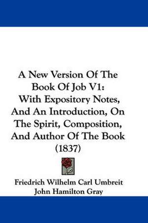 A New Version of the Book of Job V1 de Friedrich Wilhelm Carl Umbreit