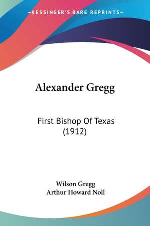 Alexander Gregg de Wilson Gregg