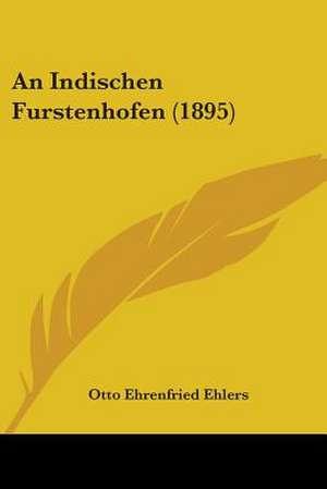 An Indischen Furstenhofen (1895) de Otto Ehrenfried Ehlers