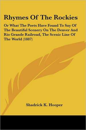 Rhymes Of The Rockies de Shadrick K. Hooper