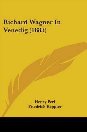 Richard Wagner In Venedig (1883) de Henry Perl