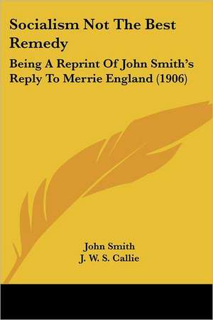 Socialism Not The Best Remedy de John Smith