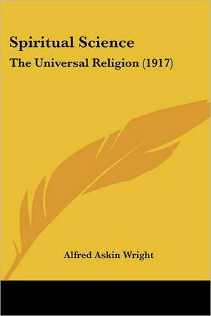 Spiritual Science de Alfred Askin Wright