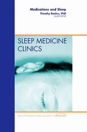 Medications and Sleep, An Issue of Sleep Medicine Clinics de Timothy Roehrs