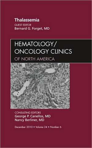 Thalassemia, An Issue of Hematology/Oncology Clinics of North America de Bernard G. Forget