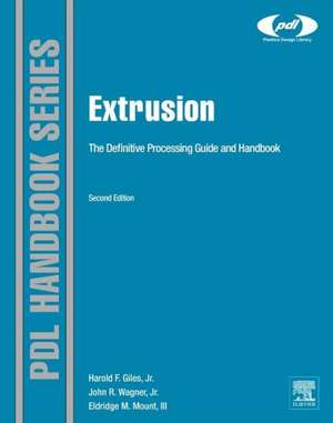 Extrusion: The Definitive Processing Guide and Handbook de Harold F. Giles Jr