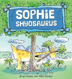 Sophie Shyosaurus de Brian Moses