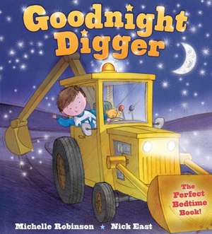 Goodnight Digger: The Perfect Bedtime Book! de Michelle Robinson