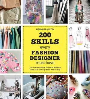 200 Skills Every Fashion Designer Must Have de Aisling McKeefry