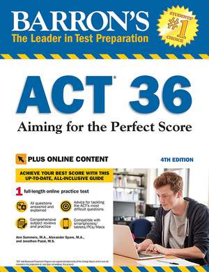 ACT 36 with Online Test: Aiming for the Perfect Score de Barron's Educational Series