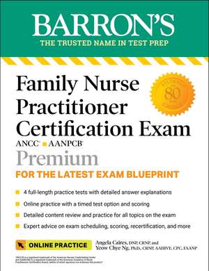 Family Nurse Practitioner Certification Exam Premium: 4 Practice Tests + Comprehensive Review + Online Practice de Barron's Educational Series