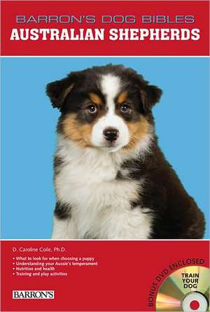 Australian Shepherds [With DVD]: Gorgeous Coloring Books with More Than 120 Pull-Out Illustrations to Complete de Caroline Coile