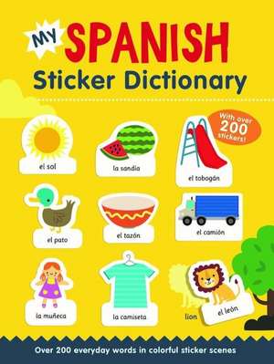 My Spanish Sticker Dictionary de Catherine Bruzzone